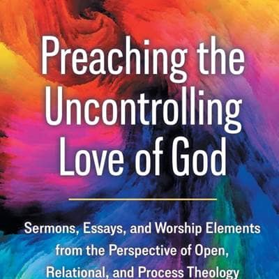 Preaching the Uncontrolling Love of God